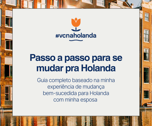 Passo a passo para se mudar pra Holanda
